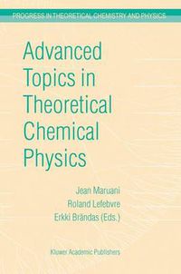 Cover image for Advanced Topics in Theoretical Chemical Physics