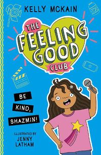 Cover image for The Feeling Good Club: Be Kind, Shazmin!