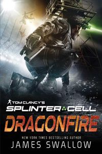 Cover image for Tom Clancy's Splinter Cell: Dragonfire
