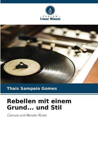 Cover image for Rebellen mit einem Grund... und Stil