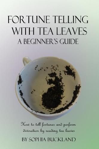 Fortune Telling with Tea Leaves - A Beginner's Guide