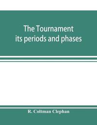 Cover image for The tournament; its periods and phases