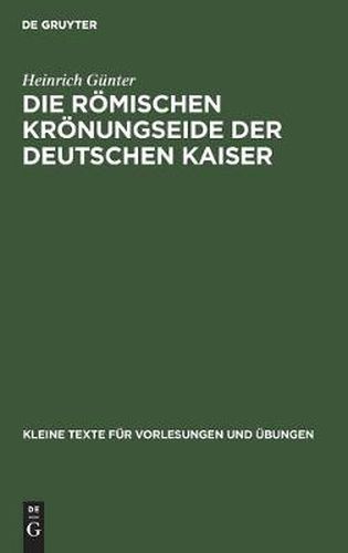 Cover image for Die Roemischen Kroenungseide Der Deutschen Kaiser