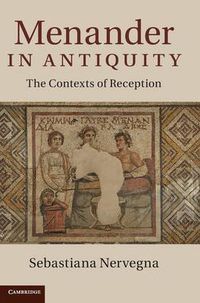 Cover image for Menander in Antiquity: The Contexts of Reception