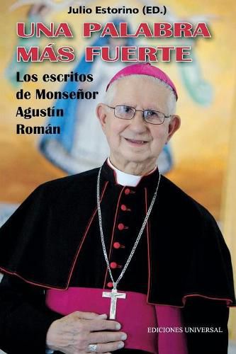 Cover image for UNA PALABRA M S FUERTE. Los escritos de Monse or Agust n Rom n