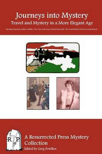 Cover image for Journeys into Mystery: Travel and Mystery in a More Elegant Age