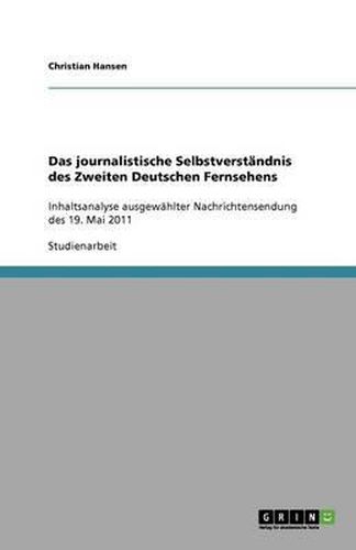 Cover image for Das journalistische Selbstverstandnis des Zweiten Deutschen Fernsehens