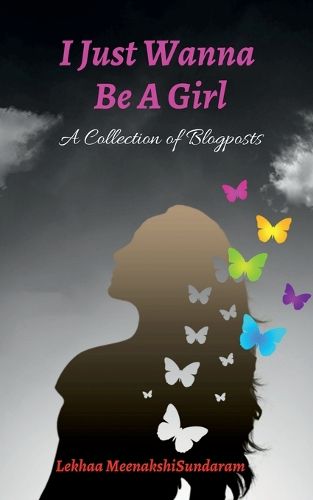 Cover image for I Just Wanna Be A Girl