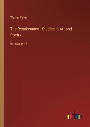 Cover image for The Renaissance - Studies in Art and Poetry