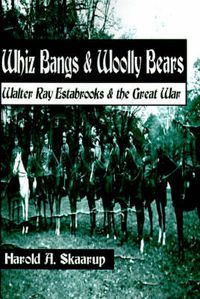 Cover image for Whiz Bangs & Woolly Bears: Walter Ray Estabrooks & the Great War