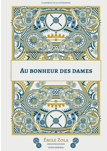 Cover image for Au Bonheur des Dames: Le onzieme roman de la serie des Rougon-Macquart.