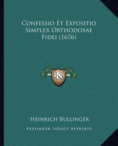 Confessio Et Expositio Simplex Orthodoxae Fidei (1676)