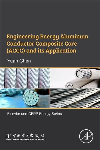 Cover image for Engineering Energy Aluminum Conductor Composite Core (ACCC) and Its Application