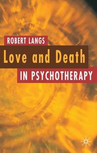 Cover image for Love and Death in Psychotherapy