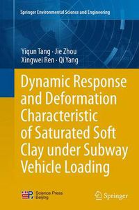 Cover image for Dynamic Response and Deformation Characteristic of Saturated Soft Clay under Subway Vehicle Loading