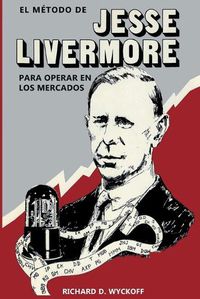 Cover image for El Metodo de Jesse Livermore para operar en los mercados