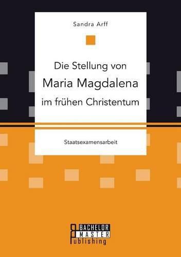 Cover image for Die Stellung von Maria Magdalena im fruhen Christentum