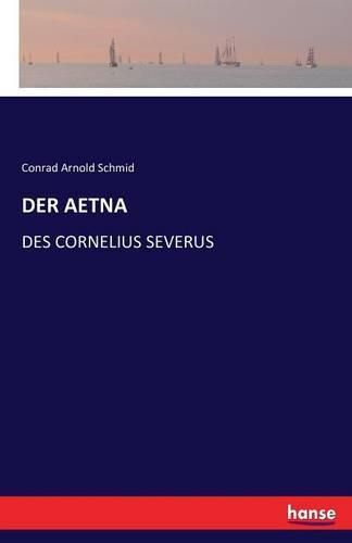 Cover image for Der Aetna: Des Cornelius Severus