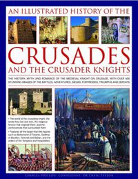 Cover image for Illustrated History of the Crusades and Crusader Knights