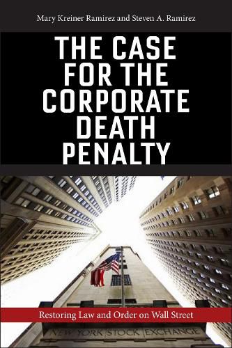 Cover image for The Case for the Corporate Death Penalty: Restoring Law and Order on Wall Street