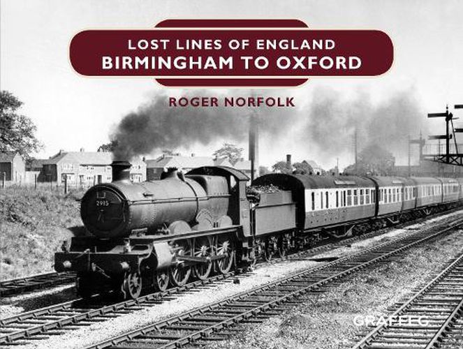 Lost Lines of England: Birmingham to Oxford