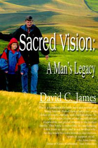 Cover image for Sacred Vision: A Man's Legacy
