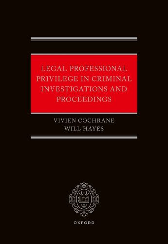 Legal Professional Privilege in Criminal Investigations and Proceedings