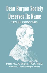 Cover image for Dean Burgon Society Deserves Its Name, Ten Reasons Why