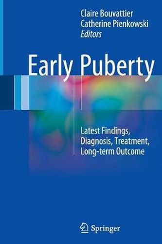 Cover image for Early Puberty: Latest Findings, Diagnosis, Treatment, Long-term Outcome