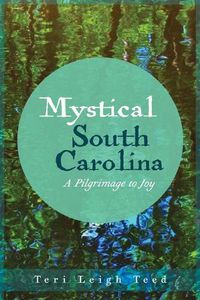 Cover image for Mystical South Carolina: A Pilgrimage to Joy