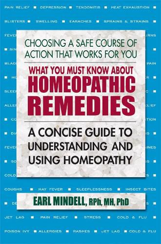 What You Must Know About Homeopathic Remedies: A Concise Guide to Understanding and Using Homeopathy