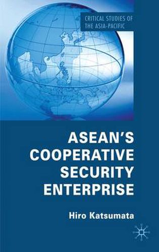 Cover image for ASEAN's Cooperative Security Enterprise: Norms and Interests in the ASEAN Regional Forum