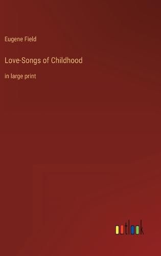 Cover image for Love-Songs of Childhood