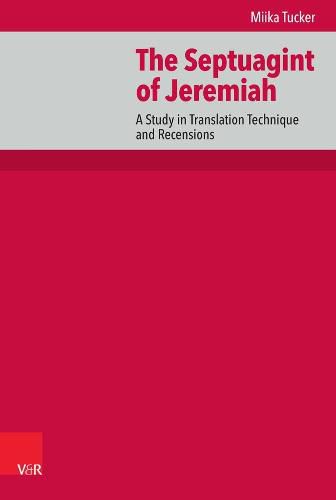 Cover image for The Septuagint of Jeremiah: A Study in Translation Technique and Recensions