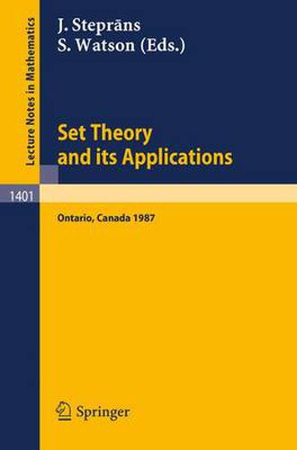 Set Theory and its Applications: Proceedings of a Conference held at York University, Ontario, Canada, Aug. 10-21, 1987