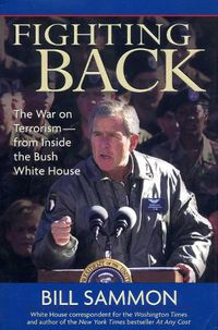 Cover image for Fighting Back: The War on Terrorism from Inside the Bush White House