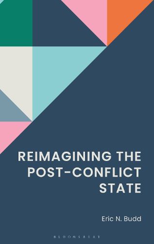 Cover image for Reimagining the Post-Conflict State