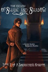 Cover image for Of Shade and Shadow: The Exiled: