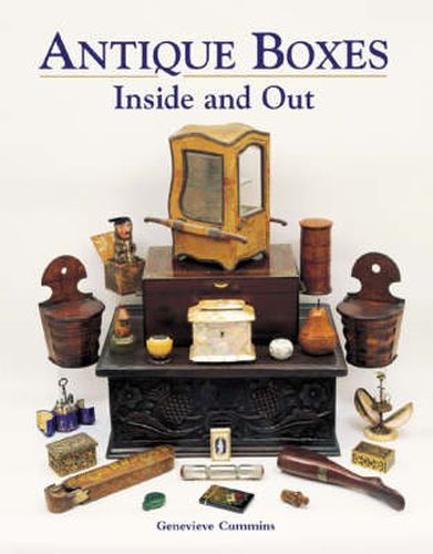 Cover image for Antique Boxes - Inside and Out: For Eating, Drinking and Being Merry: Work, Play and the Boudoir