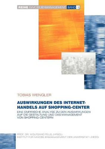 Cover image for Auswirkungen des Internet-Handels auf Shopping-Center: Eine empirische Analyse zu den Auswirkungen auf die Gestaltung und das Management von Shopping-Centern