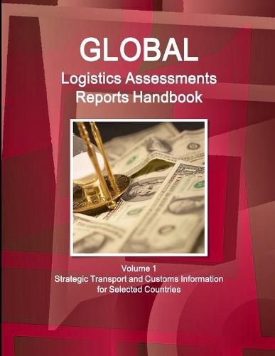 Cover image for Global Logistics Assessments Reports Handbook Volume 1 Strategic Transport and Customs Information for Selected Countries