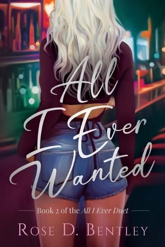 Cover image for All I Ever Wanted