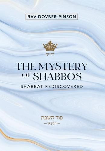 Cover image for The Mystery of Shabbos: Shabbat Rediscovered