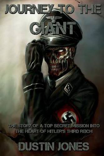 Cover image for Journey to the Giant: The Story of a Top Secret Mission into the Heart of Hitler's Third Reich