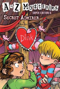 Cover image for A to Z Mysteries Super Edition #8: Secret Admirer