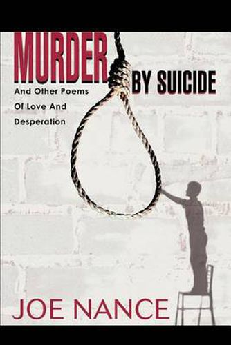 Cover image for Murder by Suicide:and Other Poems of Love and Desperation: And Other Poems of Love and Desperation