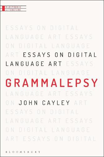 Cover image for Grammalepsy: Essays on Digital Language Art