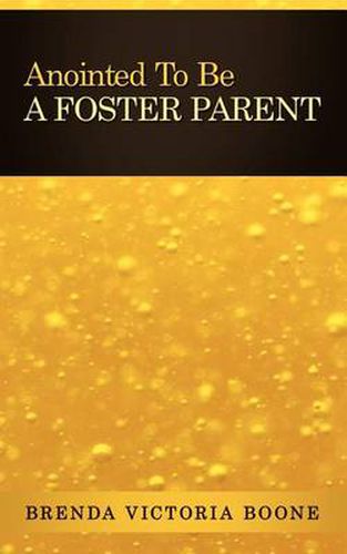 Cover image for Anointed To Be A Foster Parent