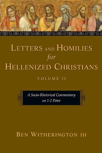 Letters and Homilies for Hellenized Christians: A Socio-Rhetorical Commentary on 1-2 Peter