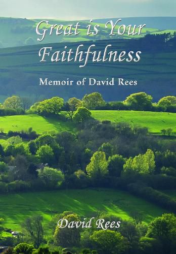 Great is Your Faithfulness: Memoir of David Rees